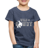Wild and Rowdy Cowboy Toddler Premium T-Shirt