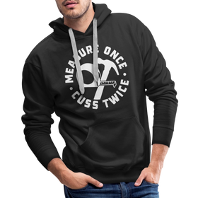 Measure Once Cuss Twice Funny Woodworking Men’s Premium Hoodie