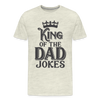 King of the Dad Jokes Men's Premium T-Shirt