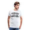 Probably Late for Something Men's Premium T-Shirt - white