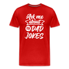 Ask me About my Dad Jokes Funny Father's Day Men's Premium T-Shirt