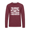 The Coolest Dads Have Tattoos and Beards Men's Premium Long Sleeve T-Shirt - heather burgundy