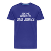 Ask Me About My Dad Jokes Men's Premium T-Shirt
