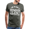 I Have the Right to Remain Silent But I Seem to Lack the Ability Men's Premium T-Shirt - asphalt gray