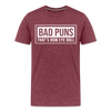 Bad Puns That's How I Roll Premium T-Shirt - heather burgundy