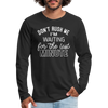 Funny Don't Rush Me I'm Waiting for the Last Minute Men's Premium Long Sleeve T-Shirt