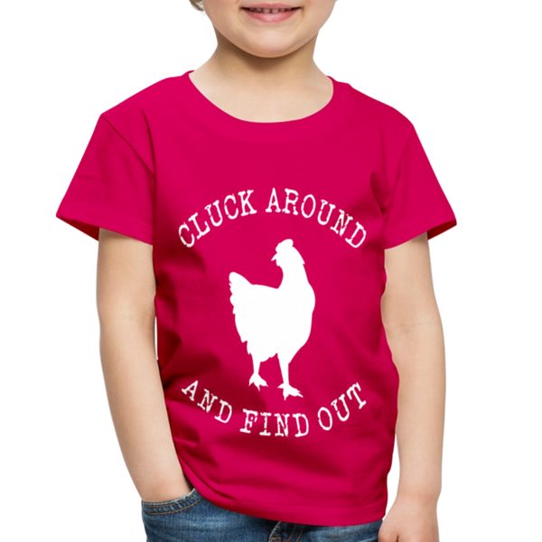 Cluck Around and Find Out Chicken Toddler Premium T-Shirt - dark pink