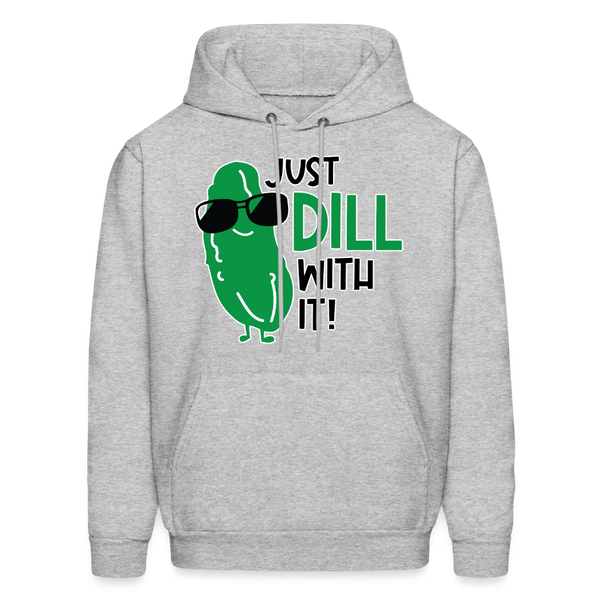 Just Dill with it! Food Pun Men's Hoodie - heather gray