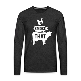 I'd Smoke That Funny BBQ Men's Premium Long Sleeve T-Shirt