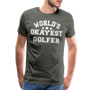 World's Okayest Golfer Men's Premium T-Shirt - asphalt gray