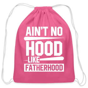 Ain't No Hood Like Fatherhood Funny Cotton Drawstring Bag