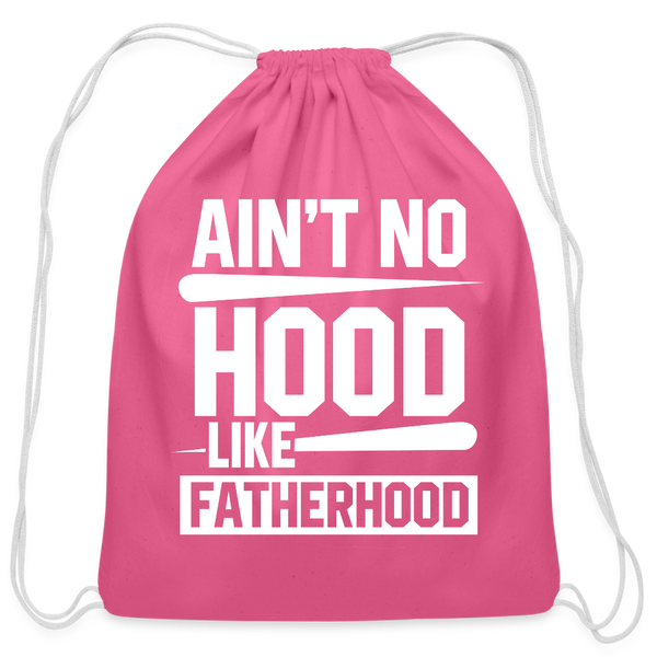 Ain't No Hood Like Fatherhood Funny Cotton Drawstring Bag - pink