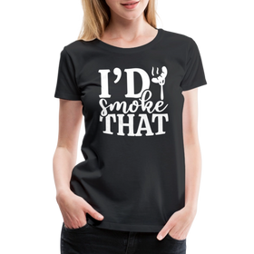 I'd Smoke That Funny BBQ Women’s Premium T-Shirt