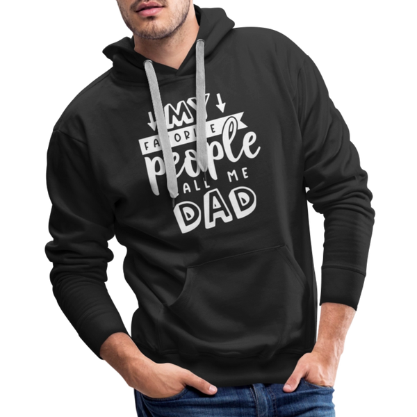 My Favorite People Call Me Dad Father's Day Men’s Premium Hoodie - black