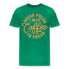 Hocus Pocus I Need Coffee to Focus Men's Premium T-Shirt - kelly green