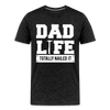Dad Life Totally Nailed It Men's Premium T-Shirt