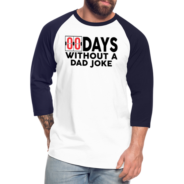 00 Days Without a Dad Joke Baseball T-Shirt - white/navy