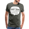 I've Got Duct Tape Let's Assume I Can Fix Anything Men's Premium T-Shirt - asphalt gray