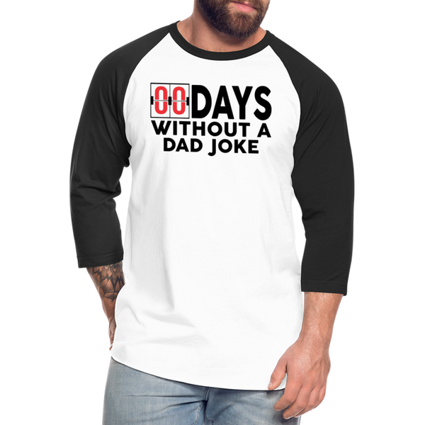 00 Days Without a Dad Joke Baseball T-Shirt - white/black