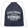 Cleverly Disguised as a Responsible Adult Cotton Drawstring Bag - navy