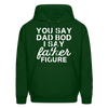 You Say Dad Bod I Say Father Figure Funny Father's Day Men's Hoodie