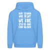 Kurt Cobain Was Right We Are Stupid And Contagious Men's Hoodie - carolina blue
