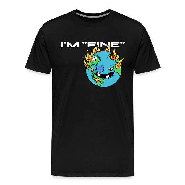 I'm Fine Earth Men's Premium T-Shirt - black
