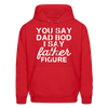 You Say Dad Bod I Say Father Figure Funny Father's Day Men's Hoodie