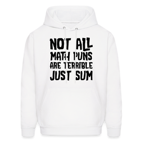 Not All Math Puns Are Terrible Just Sum Funny Men's Hoodie