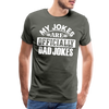 My Jokes Are Officially Dad Jokes New Dad Men's Premium T-Shirt - asphalt gray
