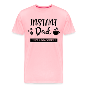 Instand Dad Just Add Coffee Men's Premium T-Shirt
