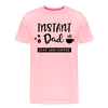 Instand Dad Just Add Coffee Men's Premium T-Shirt