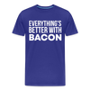 Everythings's Better with Bacon Men's Premium T-Shirt - royal blue