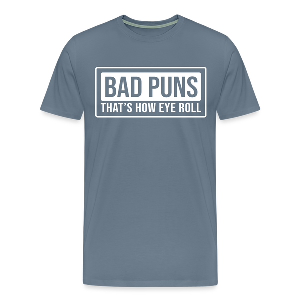 Bad Puns That's How I Roll Premium T-Shirt - steel blue