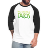 You Had Me at Tacos Baseball T-Shirt