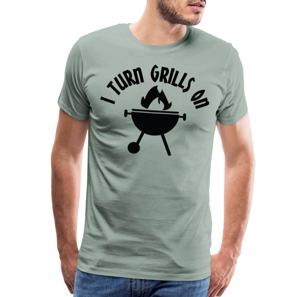 I Turn Grills On Funny BBQ Men's Premium T-Shirt - steel green