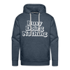 Busy Doing Nothing Men’s Premium Hoodie - heather denim