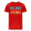 Dad Jokes are How Eye Roll Men's Premium T-Shirt - red