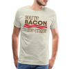 You're Bacon Me Crazy Men's Premium T-Shirt