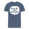 Trust Me I'm a Mechanic Funny Men's Premium T-Shirt - heather blue