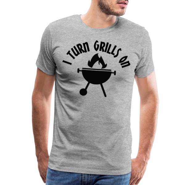 I Turn Grills On Funny BBQ Men's Premium T-Shirt - heather gray