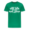 Come to the Dad Side, We Have Bad Jokes Men's Premium T-Shirt