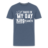 Back in my Day we had 9 Planets Men's Premium T-Shirt - heather blue