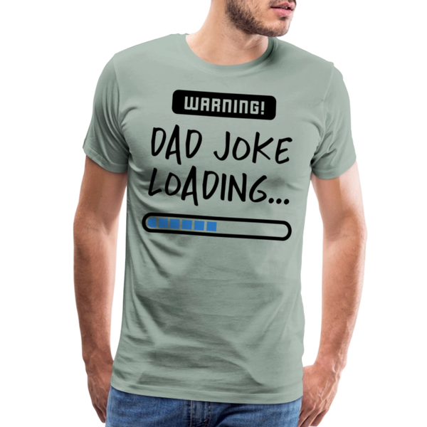 Warning...Dad Joke Loading Funny Men's Premium T-Shirt - steel green