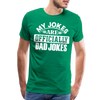 My Jokes Are Officially Dad Jokes New Dad Men's Premium T-Shirt - kelly green