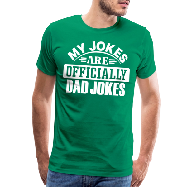 My Jokes Are Officially Dad Jokes New Dad Men's Premium T-Shirt - kelly green