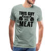 This Guy Rubs His Meat Funny BBQ Men's Premium T-Shirt - steel green