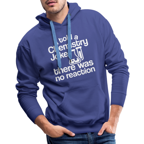 I Told a Chemistry Joke There was No Reacton Science Joke Men’s Premium Hoodie - royal blue