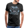 Math The Only Subject That Counts Funny Pun Men's Premium T-Shirt