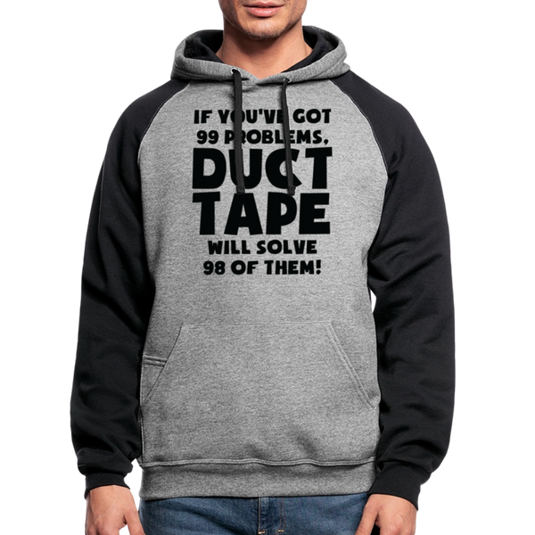If You've Got 99 Problems, Duct Tape Will Solve 98 of Them! Colorblock Hoodie - heather gray/black